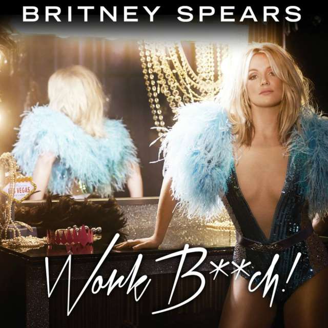Britney Spears Work Bitc