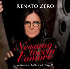 Renato Zero Nessuno tocchi l'amore testo