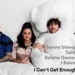 I Can't Get Enough Selena Gomez J Balvin traduzione testo benny blanco tainy video