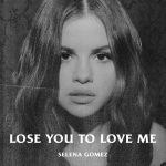 lose you to love me testo selena gomez